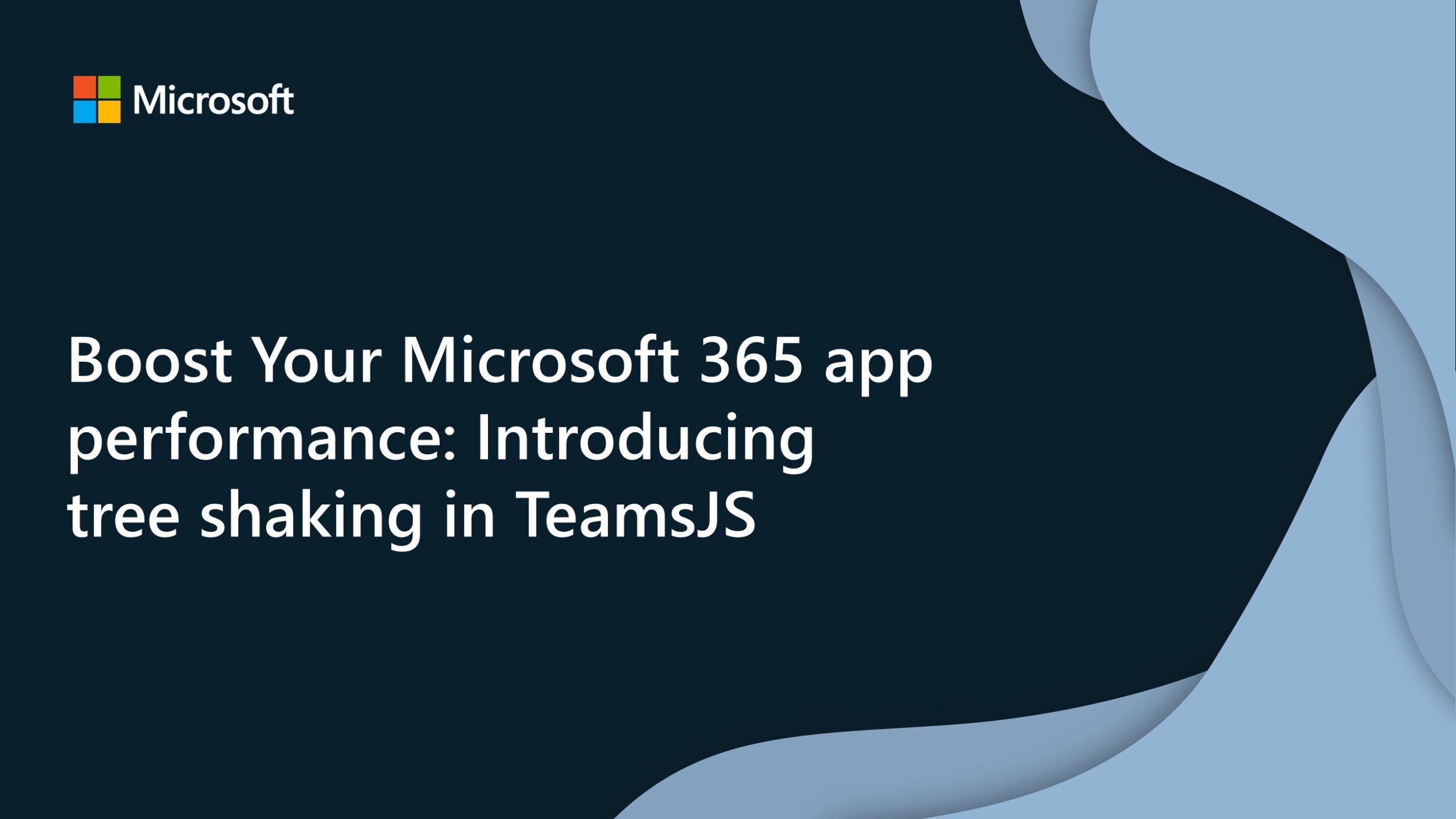 Boost your Microsoft 365 app performance: Introducing tree shaking in TeamsJS