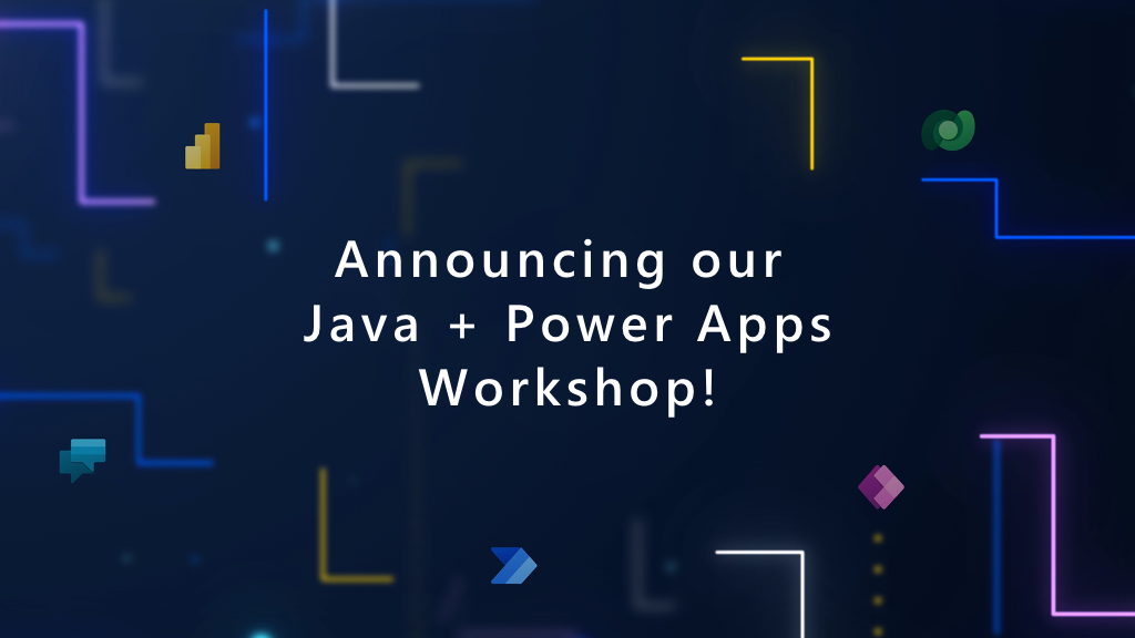 Announcing our Java + Power Apps Workshop