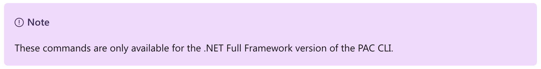 Note that states that a command is only available for the .NET Full Framework version of the PAC CLI