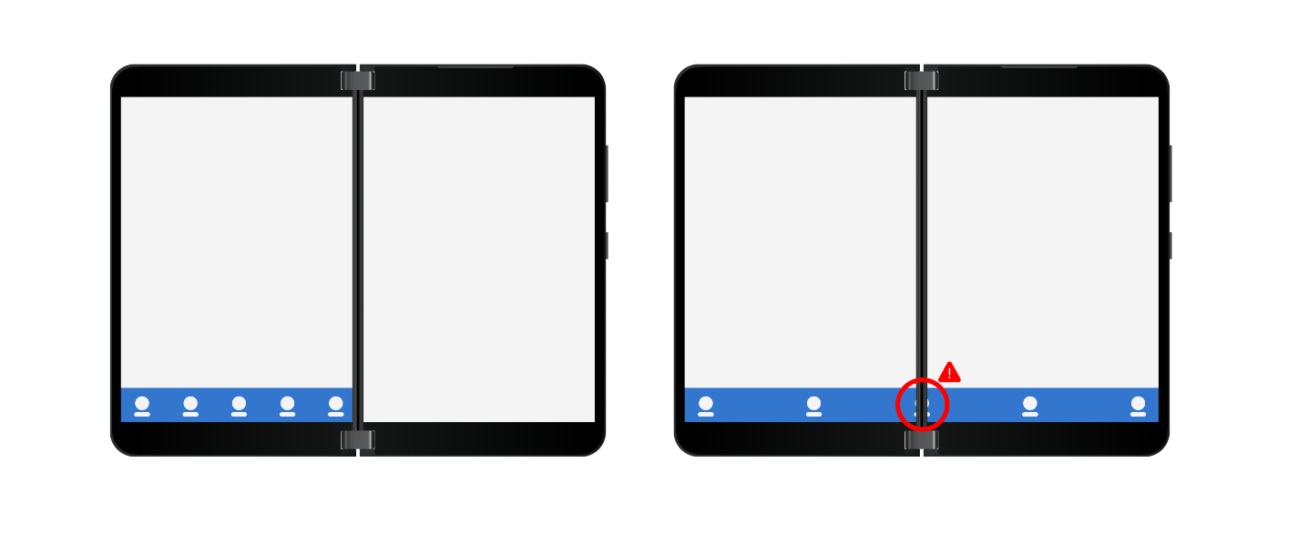 Two stylized Surface Duo devices, show the correct and incorrect placement of bottom navigation bar. The correct placement is just spanning the bottom of the right screen. The incorrect placement is centered across both screens and so an icon is obscured by the hinge.