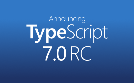 宣布 TypeScript 7.0 发布候选版
