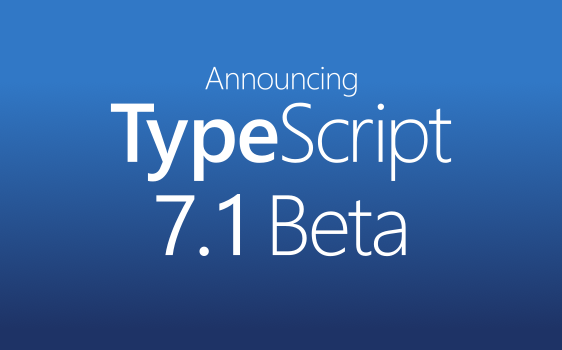 TypeScript 7.1 测试版发布公告