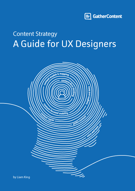 Content Strategy: A guide for UX designers