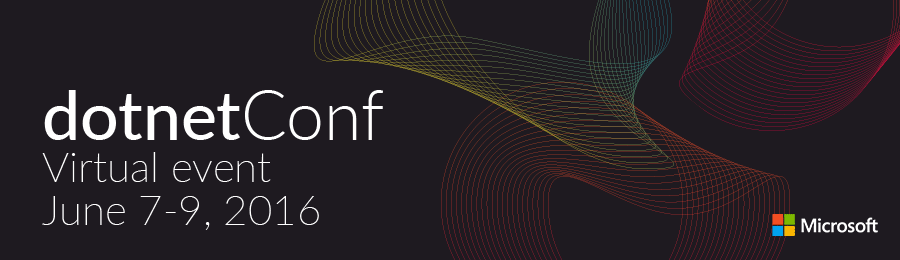 dotnetConf virtual event June 7-9, 2016