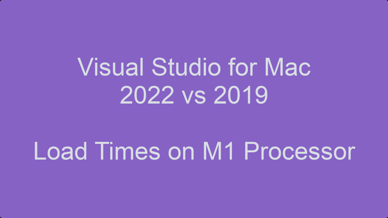 视频显示了Mac与M1处理器上解决方案加载时间的比较。显示Visual Studio 2022 for Mac上12秒钟内加载的解决方案与。在Visual Studio 2019 for Mac中为23秒。