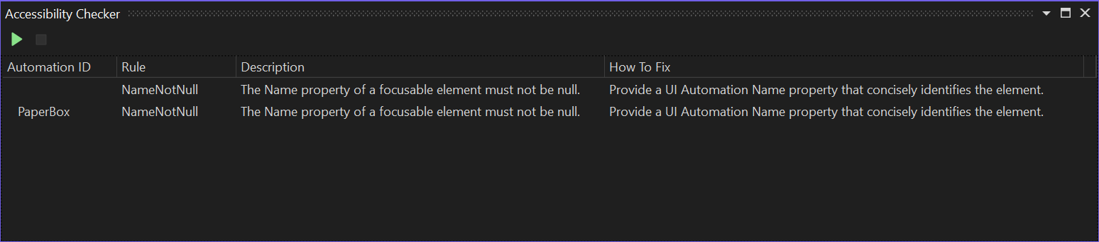 The Accessibility Checker panel in Visual Studio includes a toolbar with an enabled "Play" button and a disabled "Stop" button. The panel also has a table for the detected issues that has columns for the Automation ID, Rule, Description and How to Fix for each issue; there are two issues in the list.