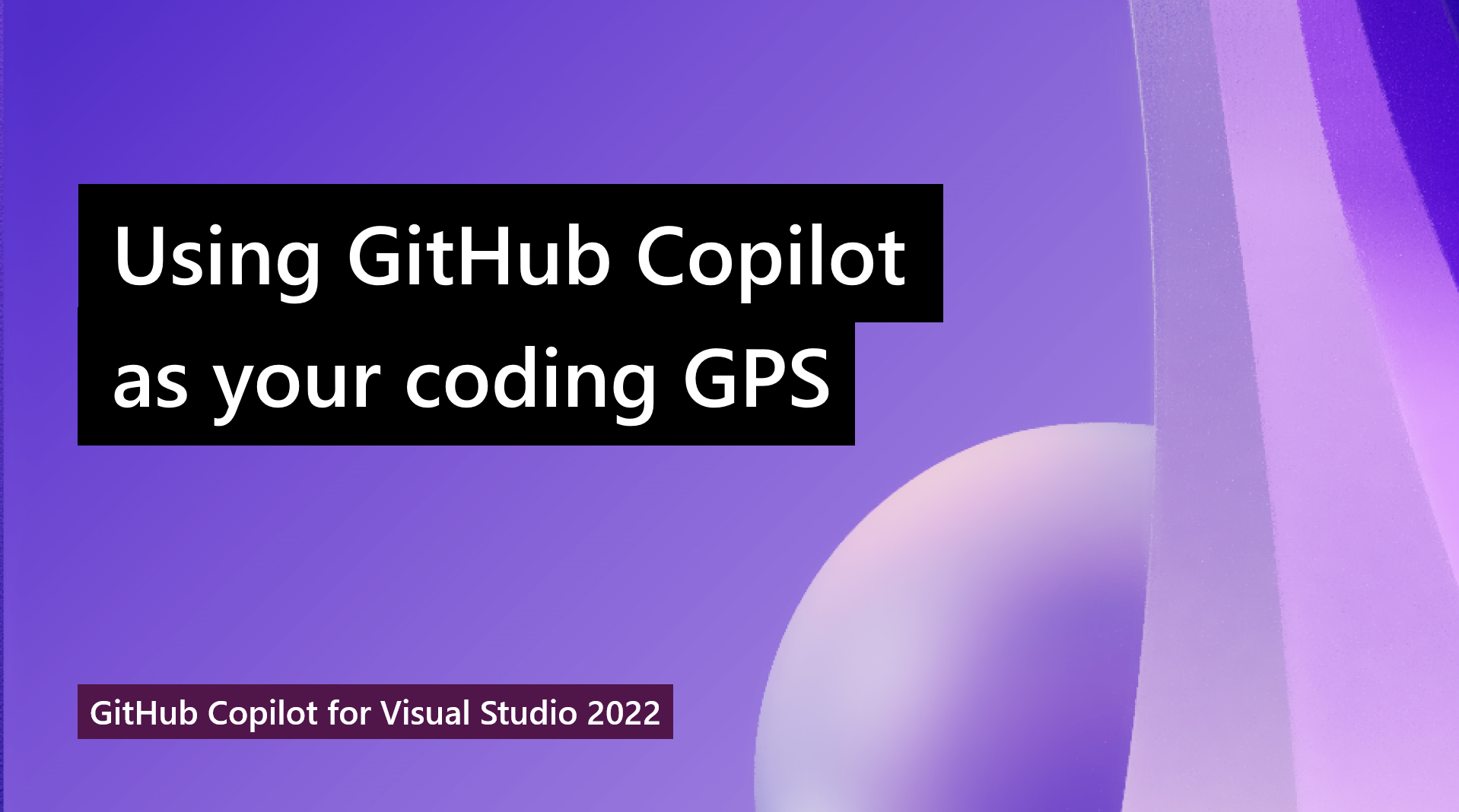 Using GitHub Copilot as your Coding GPS - Visual Studio Blog