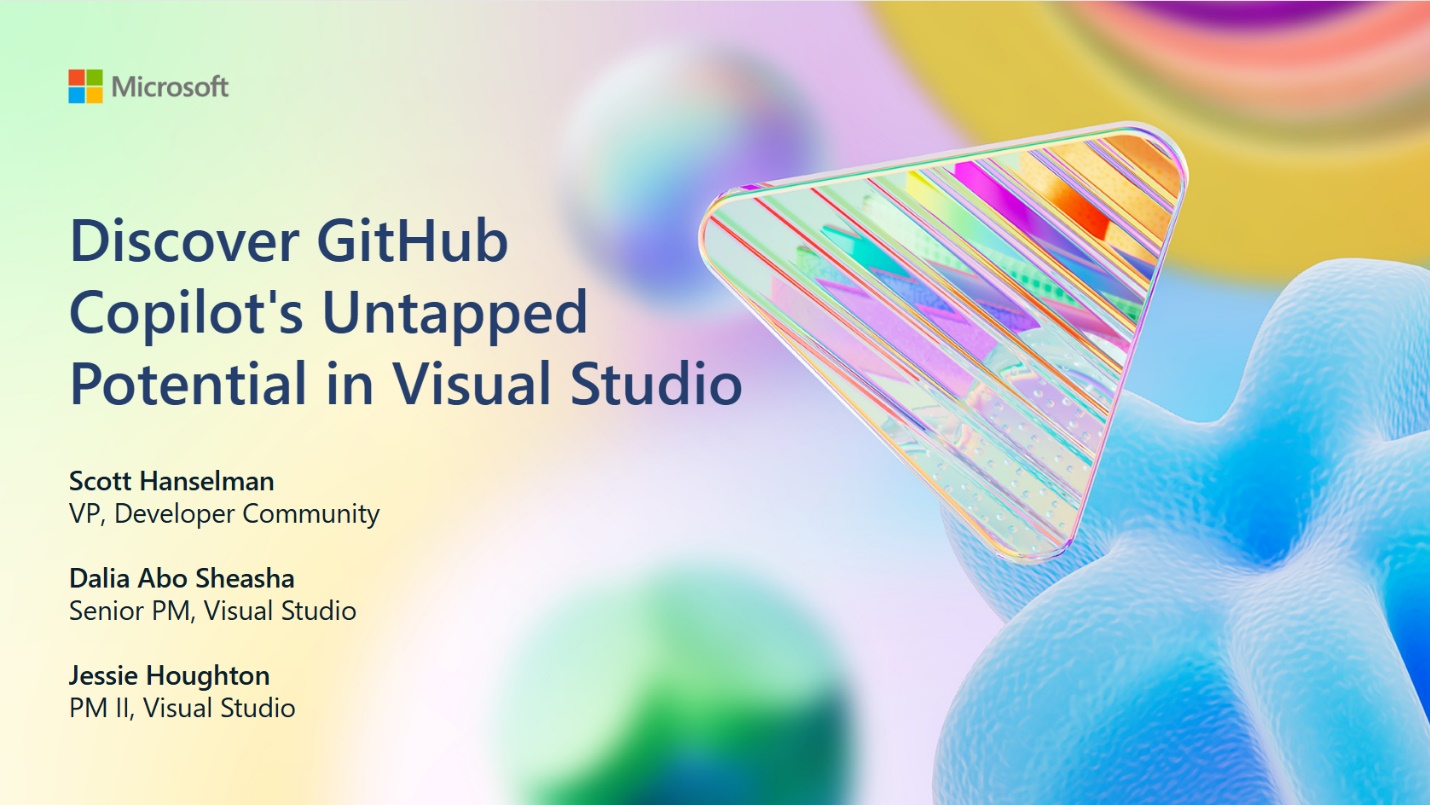 加入我们，参加微软Ignite：释放GitHub Copilot在Visual Studio中的新潜力