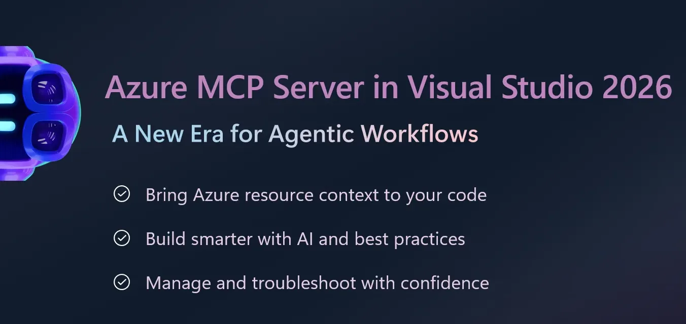 Azure MCP Server Now Built-In with Visual Studio 2026: A New Era for Agentic Workflows