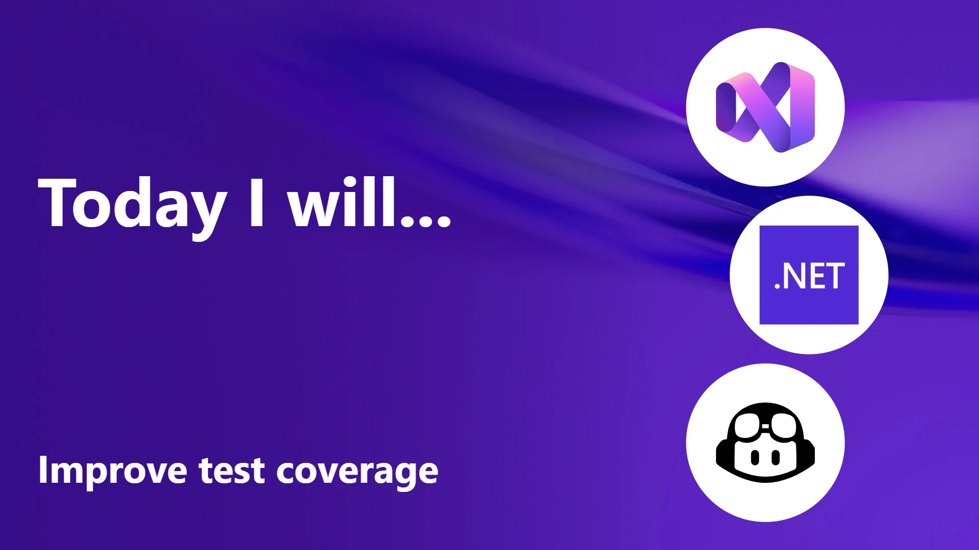 Today I will… improve test coverage