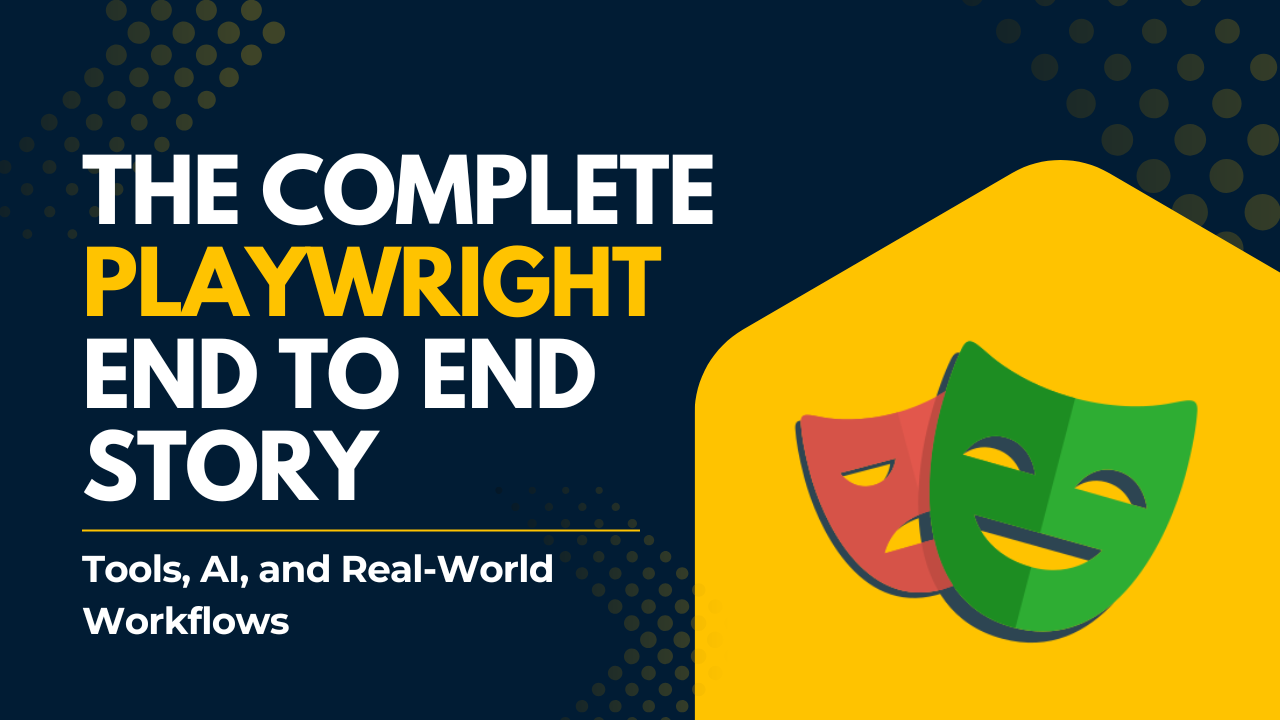 The Complete Playwright End-to-End Story, Tools, AI, and Real-World Workflows