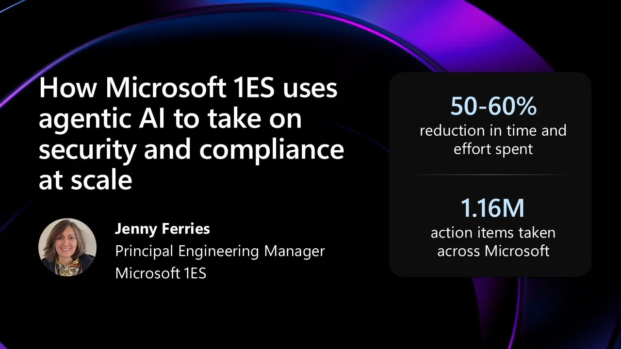 How Microsoft 1ES uses agentic AI to take on security and compliance at scale